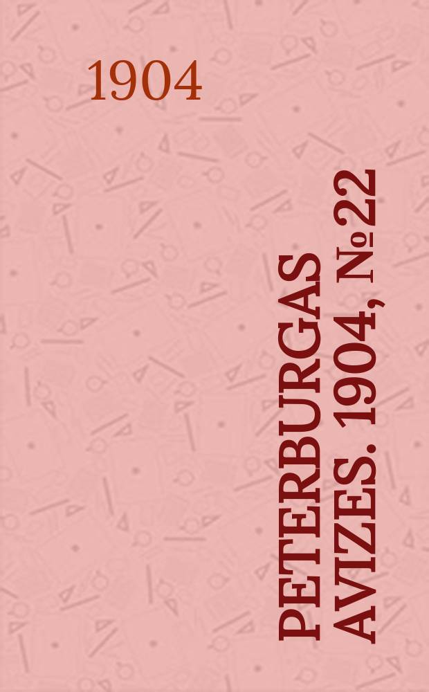 Peterburgas avizes. 1904, № 22 (18 (31) марта)