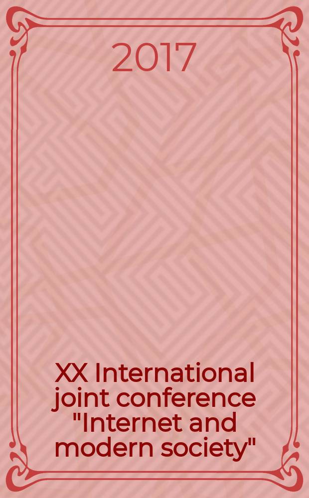 XX International joint conference "Internet and modern society" (IMS 2017). EVA 2017 Saint Petersburg. Electronic imaging & the visual arts : XX Международная объединенная конференция "Интернет и современное общество" (IMS 2017) : international conference, St. Petersburg, June 22nd-23rd, 2017 : conference proceedings