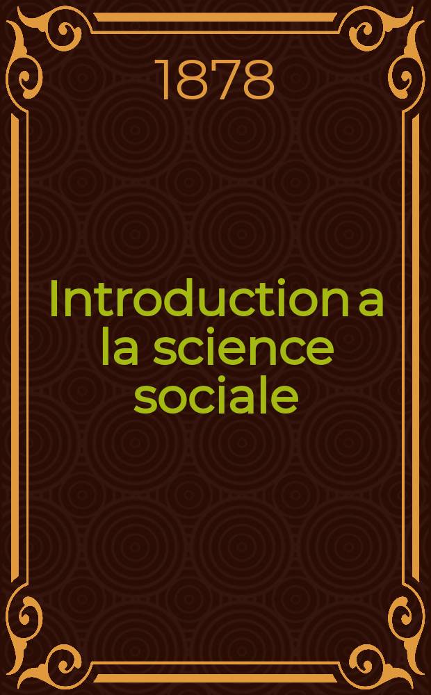 Introduction a la science sociale = Общественные науки