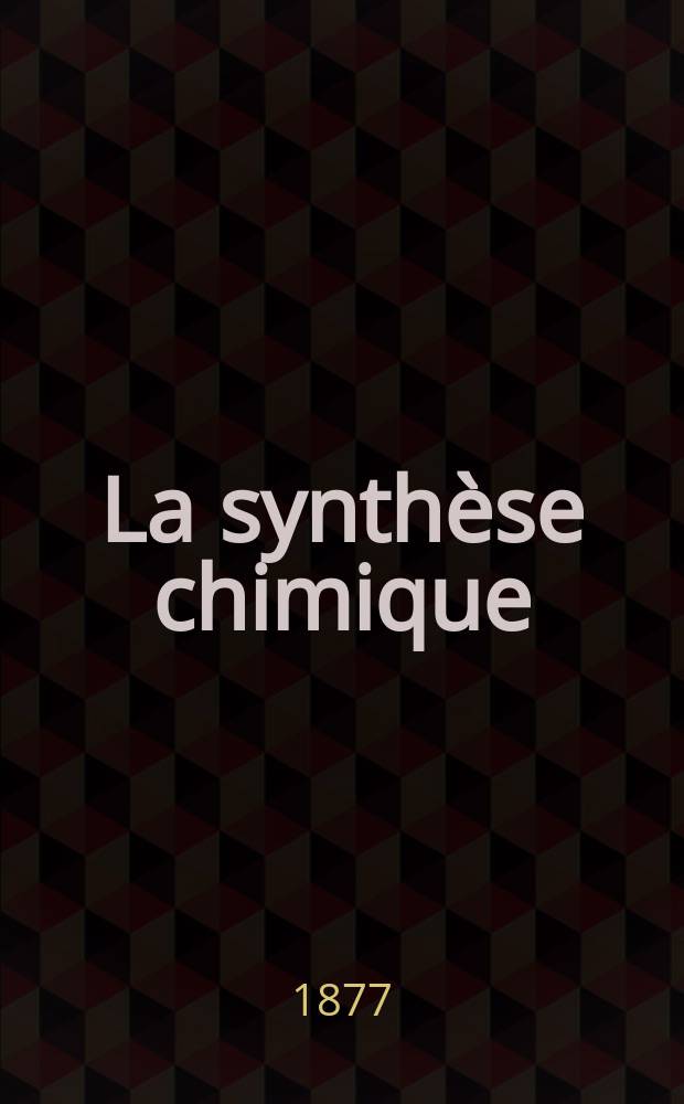 La synthèse chimique = Химический синтез