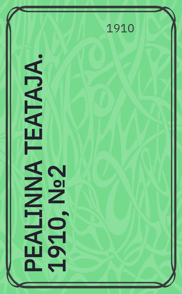 Pealinna teataja. 1910, № 2 (16 янв.)