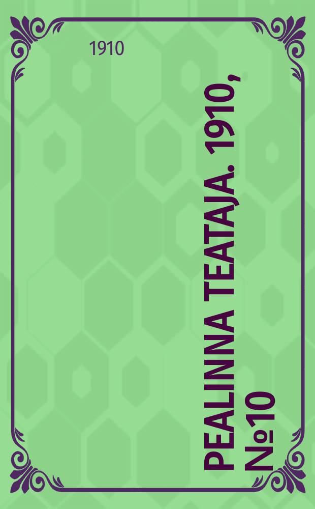 Pealinna teataja. 1910, № 10 (13 февр.)