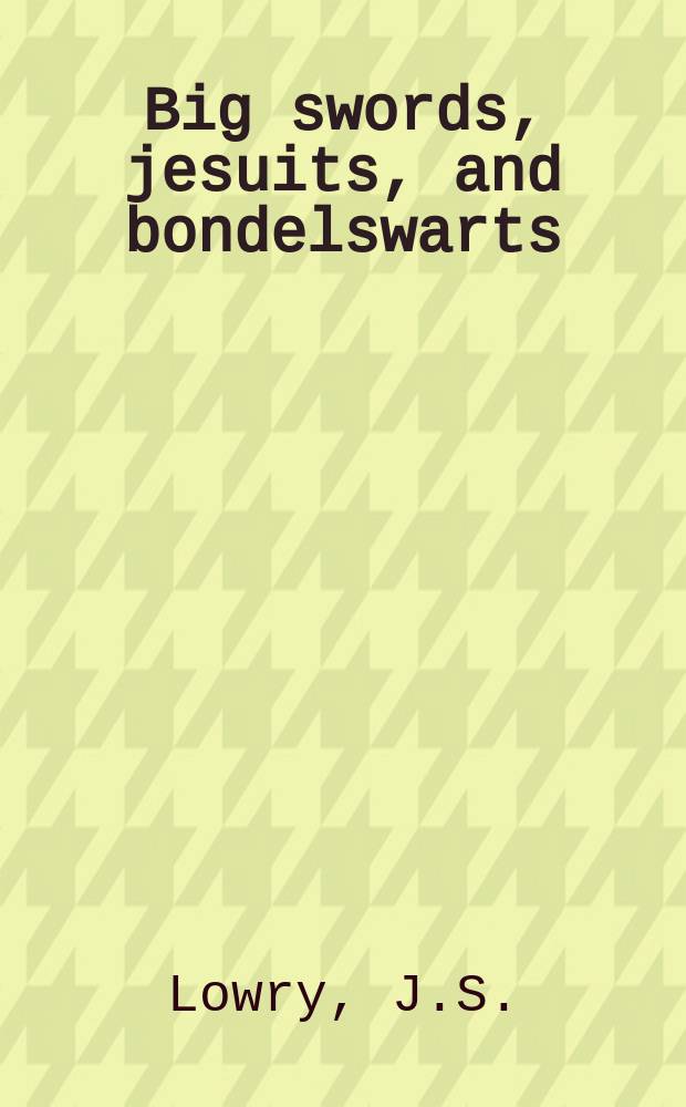Big swords, jesuits, and bondelswarts