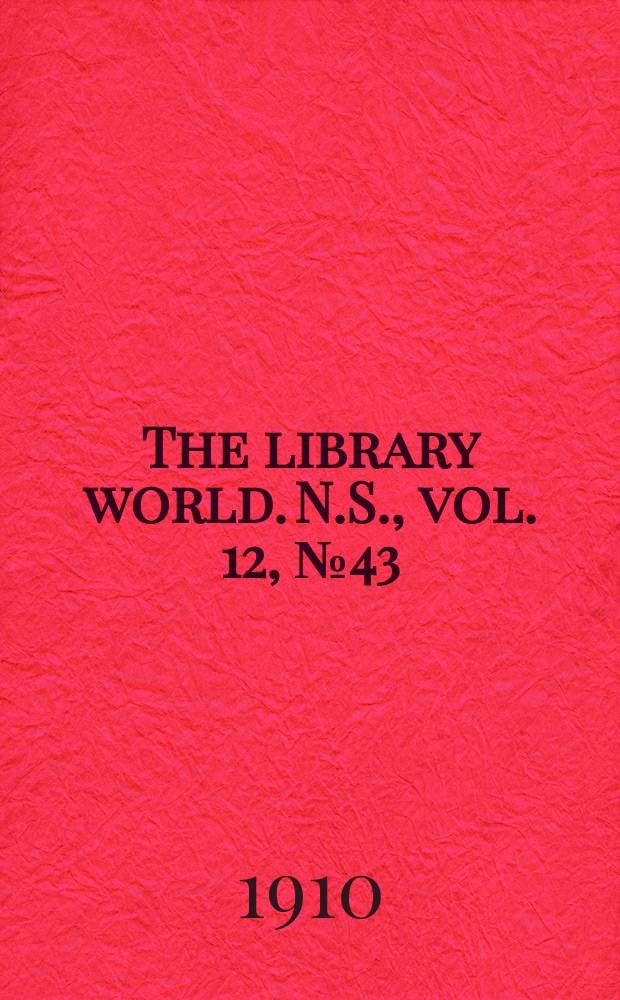 The library world. N.S., vol. 12, № 43