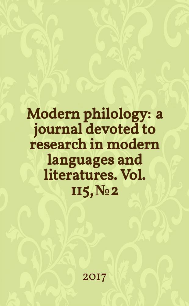 Modern philology : a journal devoted to research in modern languages and literatures. Vol. 115, № 2
