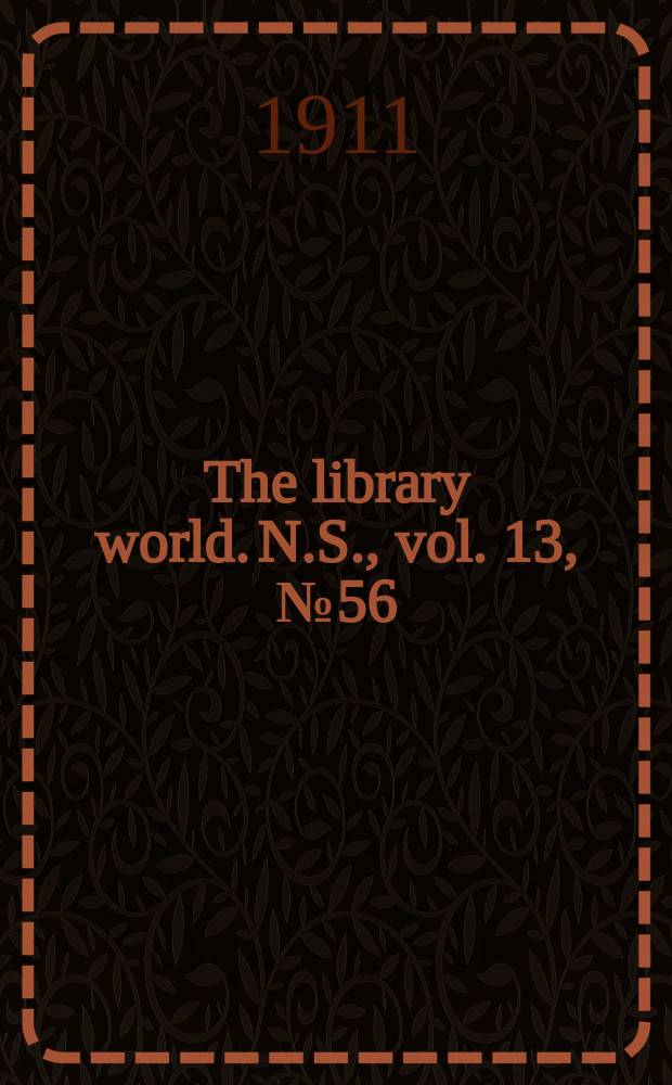The library world. N.S., vol. 13, № 56