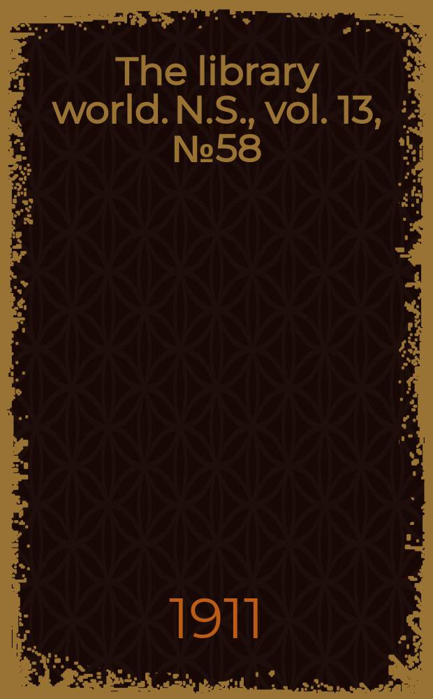 The library world. N.S., vol. 13, № 58