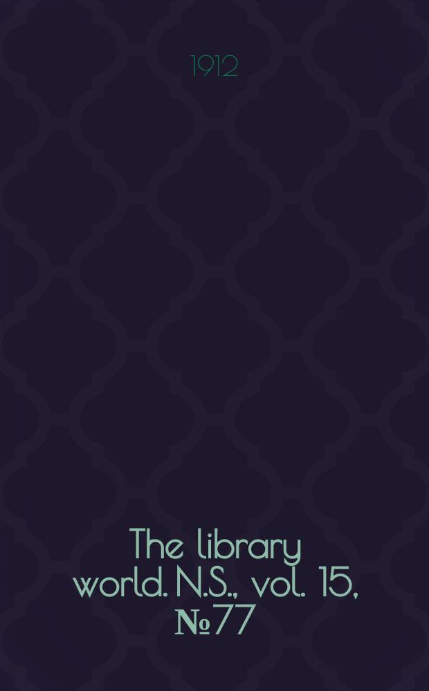 The library world. N.S., vol. 15, № 77
