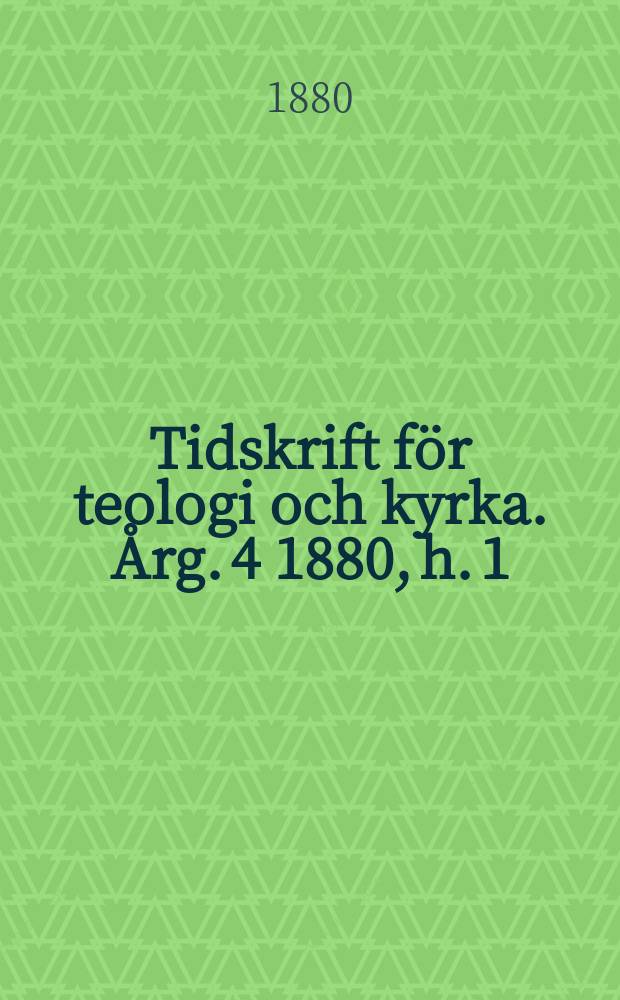 Tidskrift för teologi och kyrka. Årg. 4 1880, h. 1