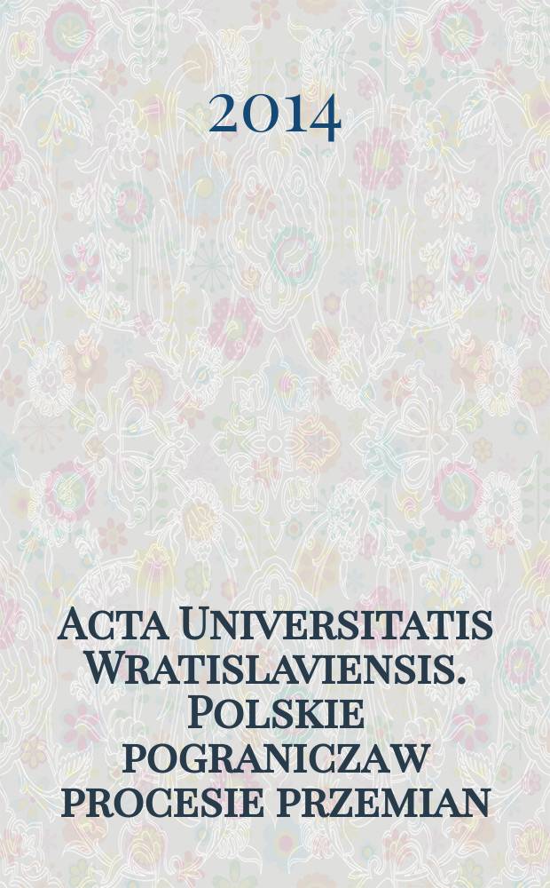Acta Universitatis Wratislaviensis. Polskie pogranicza w procesie przemian = Польские пограничные территории в процессе перемен