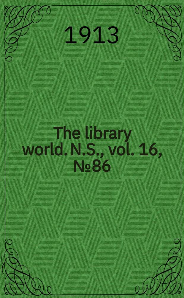 The library world. N.S., vol. 16, № 86