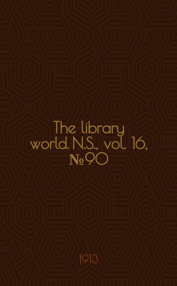 The library world. N.S., vol. 16, № 90