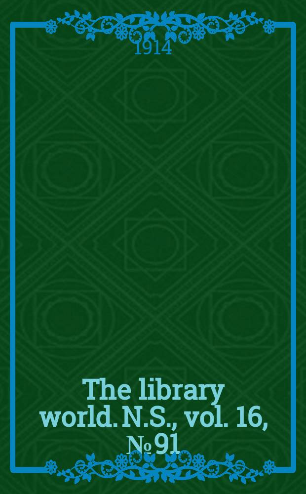 The library world. N.S., vol. 16, № 91