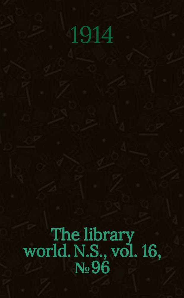 The library world. N.S., vol. 16, № 96