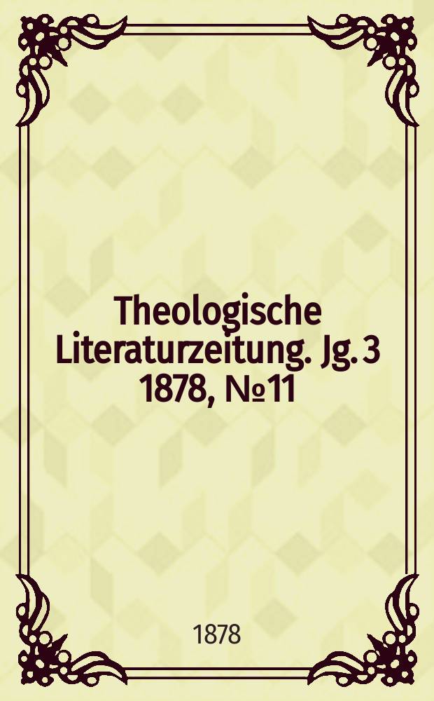 Theologische Literaturzeitung. Jg. 3 1878, № 11