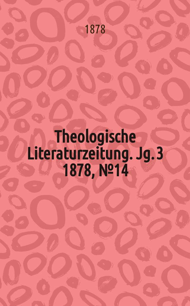 Theologische Literaturzeitung. Jg. 3 1878, № 14
