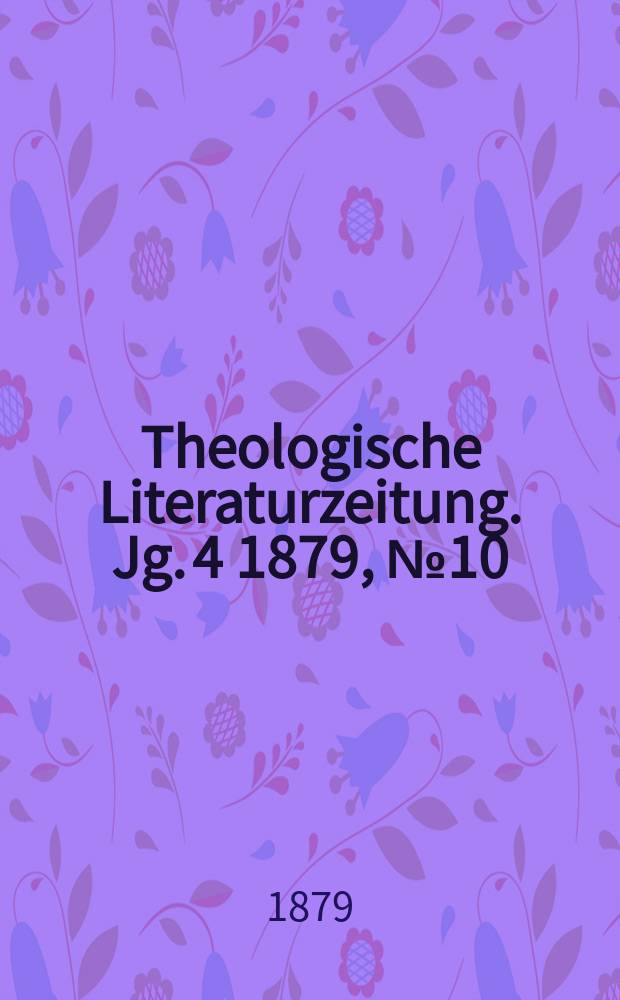 Theologische Literaturzeitung. Jg. 4 1879, № 10