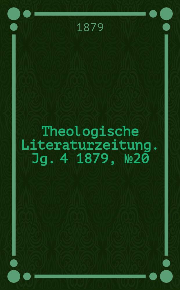 Theologische Literaturzeitung. Jg. 4 1879, № 20
