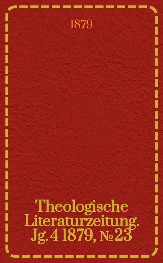 Theologische Literaturzeitung. Jg. 4 1879, № 23