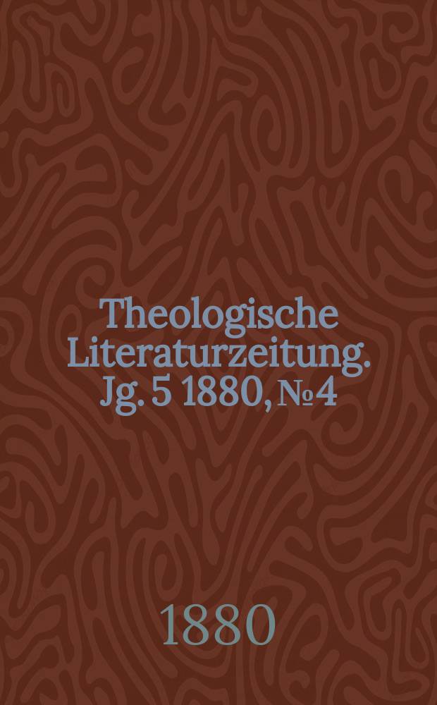 Theologische Literaturzeitung. Jg. 5 1880, № 4