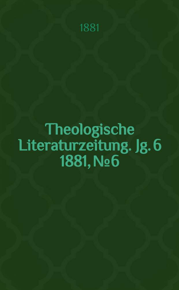 Theologische Literaturzeitung. Jg. 6 1881, № 6