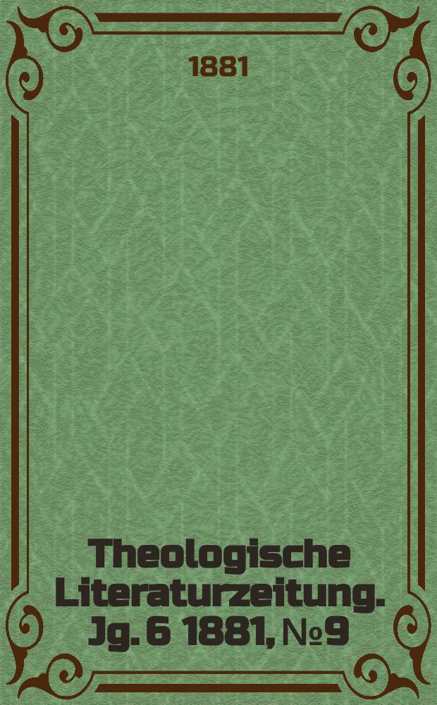 Theologische Literaturzeitung. Jg. 6 1881, № 9