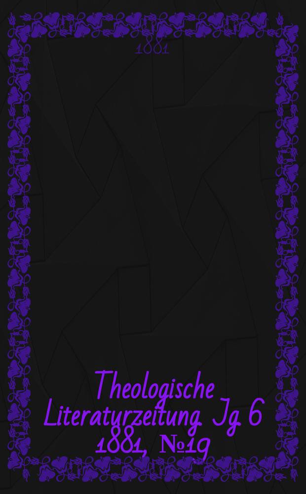 Theologische Literaturzeitung. Jg. 6 1881, № 19