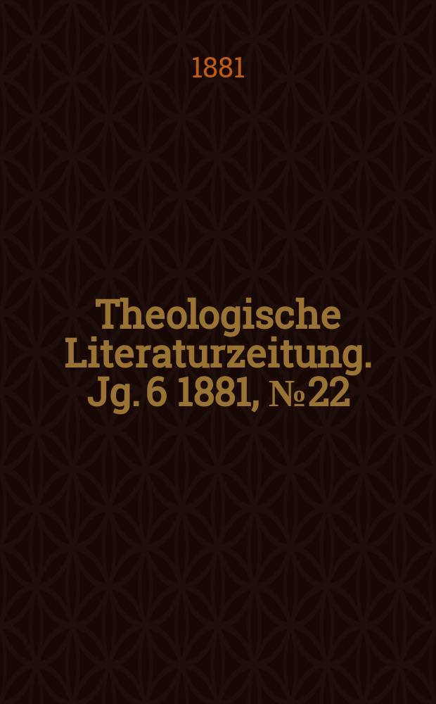 Theologische Literaturzeitung. Jg. 6 1881, № 22