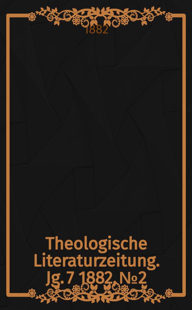 Theologische Literaturzeitung. Jg. 7 1882, № 2
