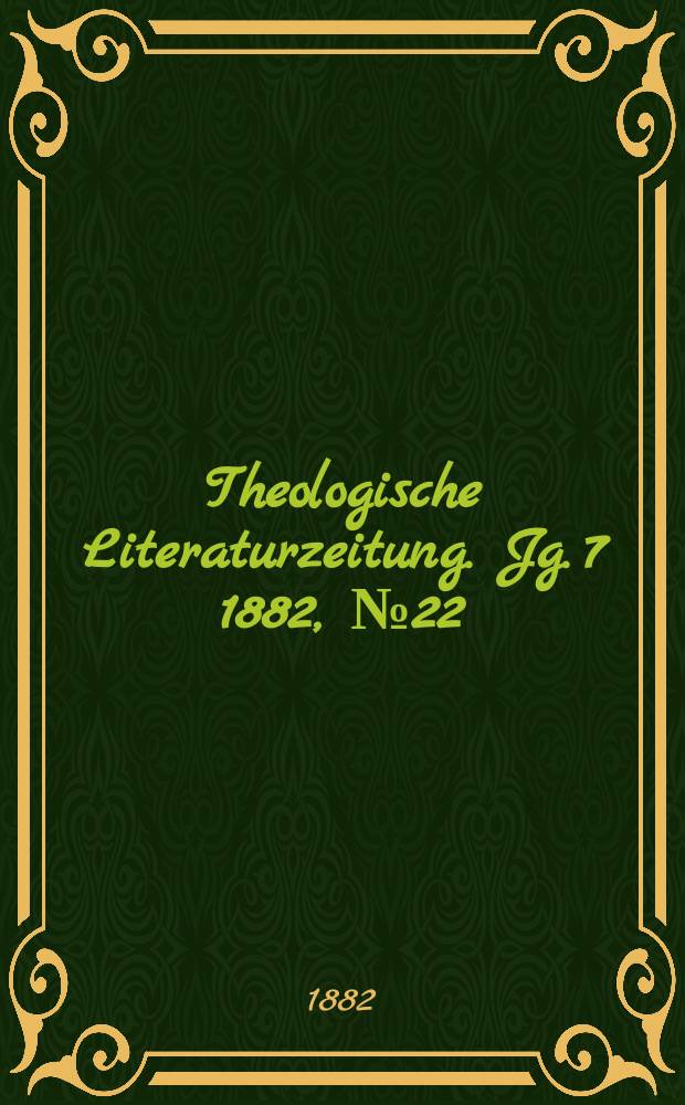 Theologische Literaturzeitung. Jg. 7 1882, № 22