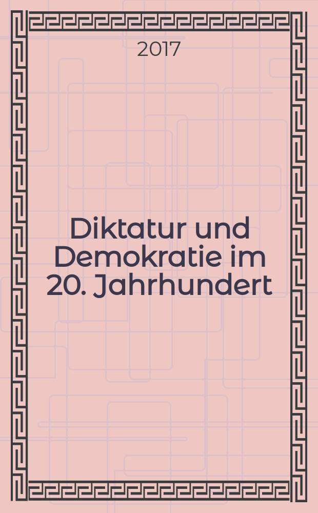 Diktatur und Demokratie im 20. Jahrhundert : Schriftenreihe der Forschungs- und Dokumentationsstelle des Landes Mecklenburg-Vorpommern zur Geschichte der Diktaturen in Deutschland = Диктатура и демократия в XX веке