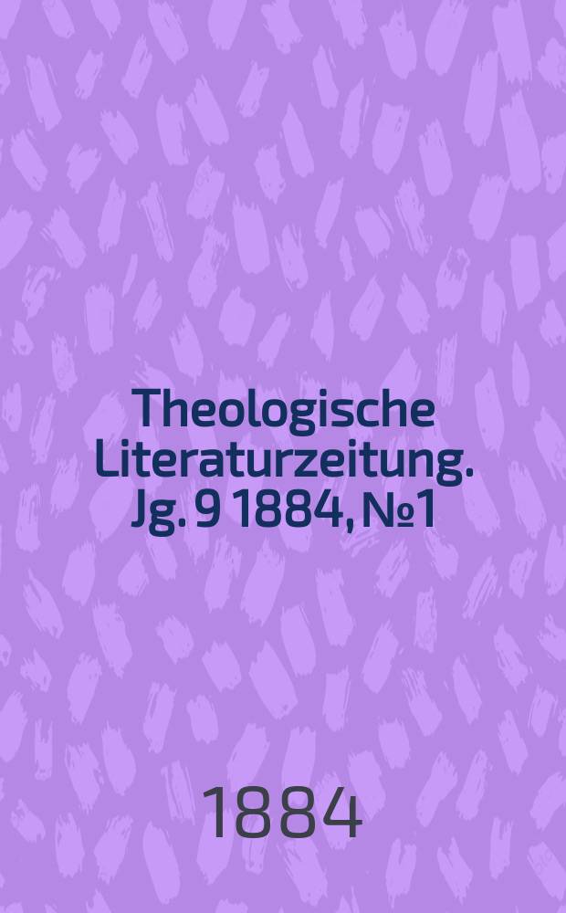 Theologische Literaturzeitung. Jg. 9 1884, № 1
