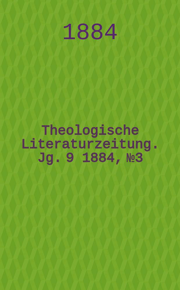 Theologische Literaturzeitung. Jg. 9 1884, № 3