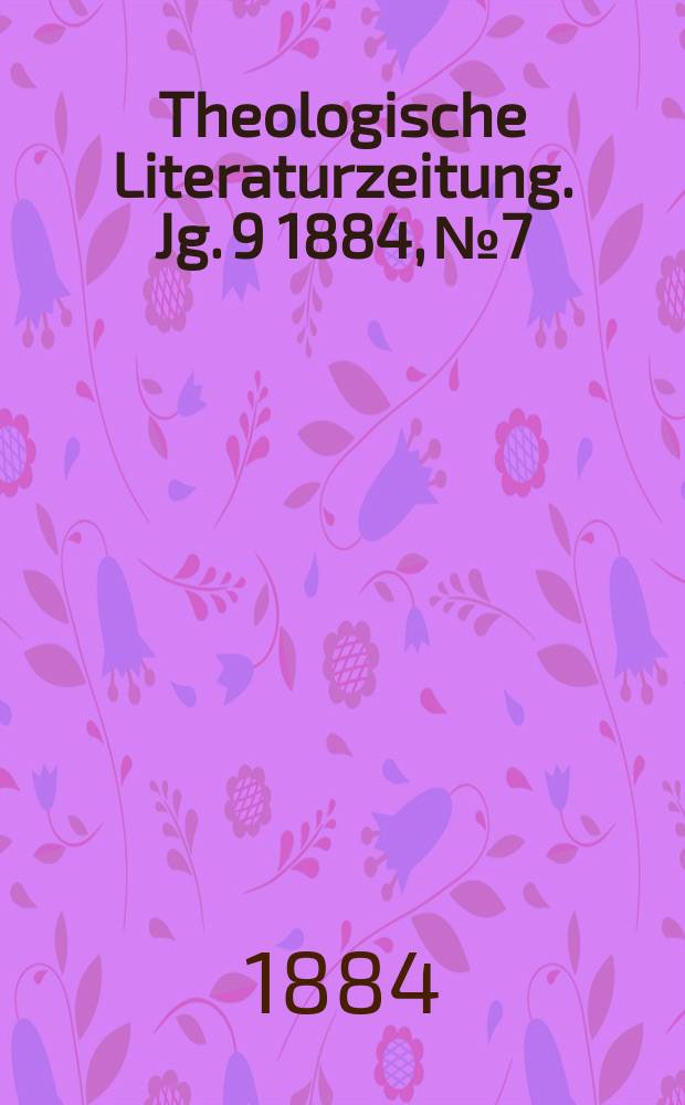 Theologische Literaturzeitung. Jg. 9 1884, № 7