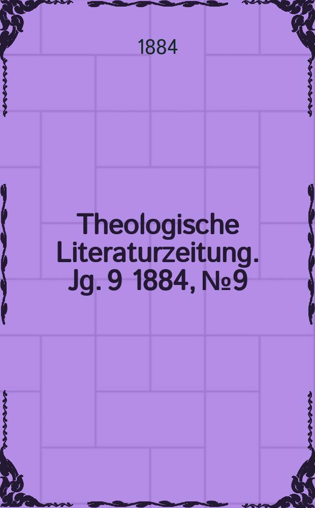 Theologische Literaturzeitung. Jg. 9 1884, № 9