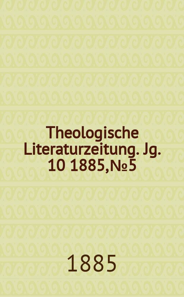 Theologische Literaturzeitung. Jg. 10 1885, № 5