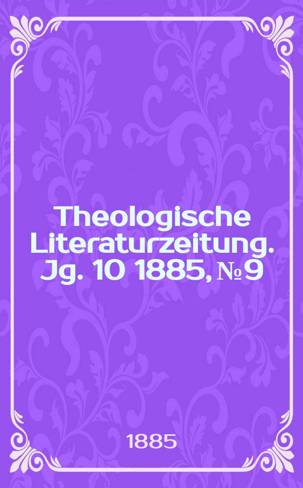 Theologische Literaturzeitung. Jg. 10 1885, № 9