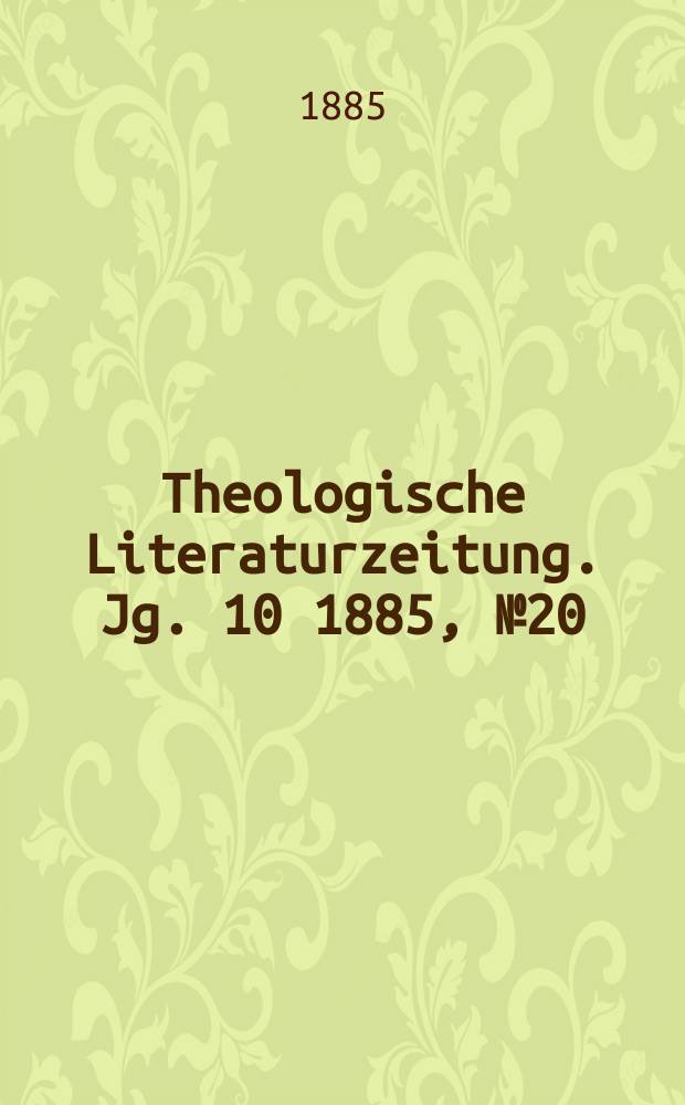 Theologische Literaturzeitung. Jg. 10 1885, № 20