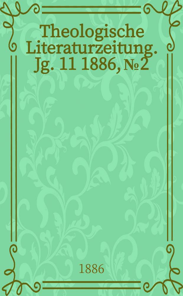 Theologische Literaturzeitung. Jg. 11 1886, № 2