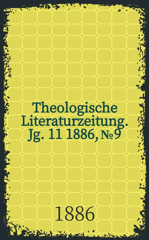 Theologische Literaturzeitung. Jg. 11 1886, № 9