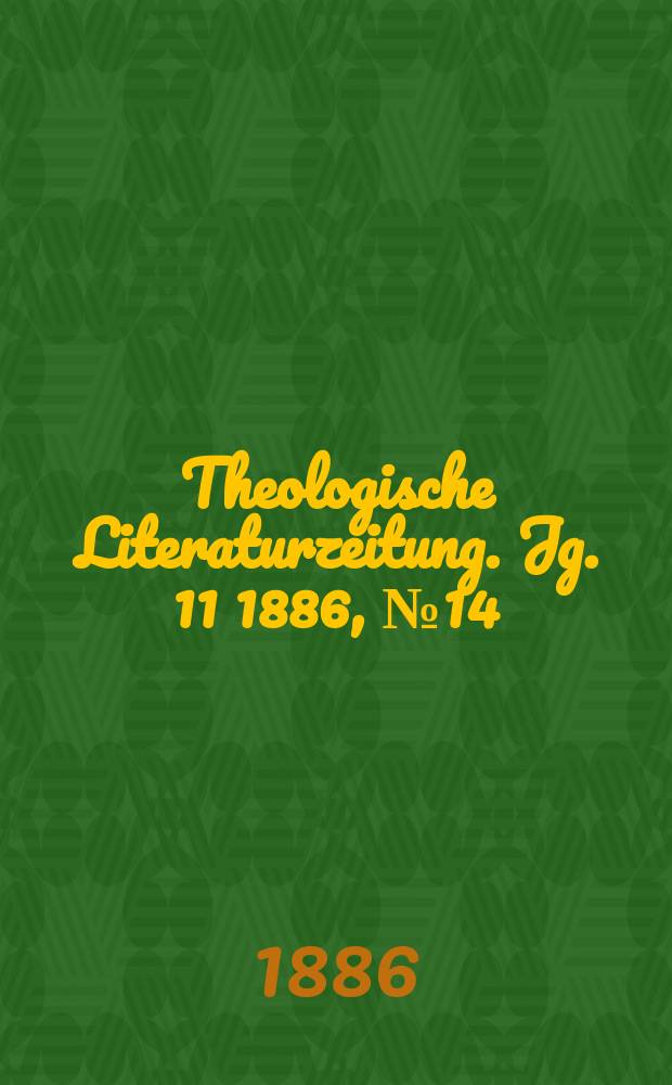 Theologische Literaturzeitung. Jg. 11 1886, № 14