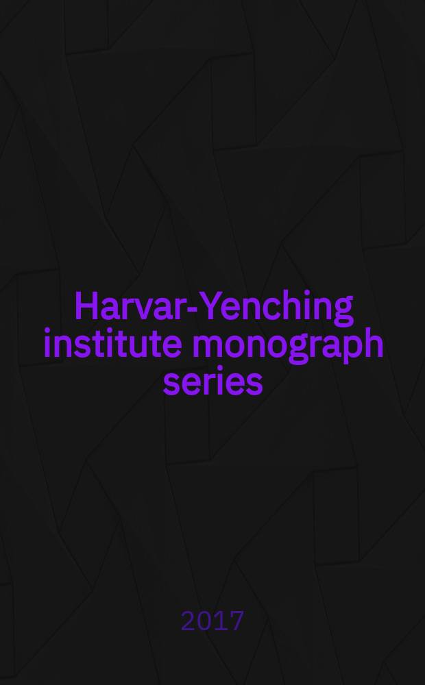 Harvard- Yenching institute monograph series : Upriver journeys = Путешествия вверх по реке