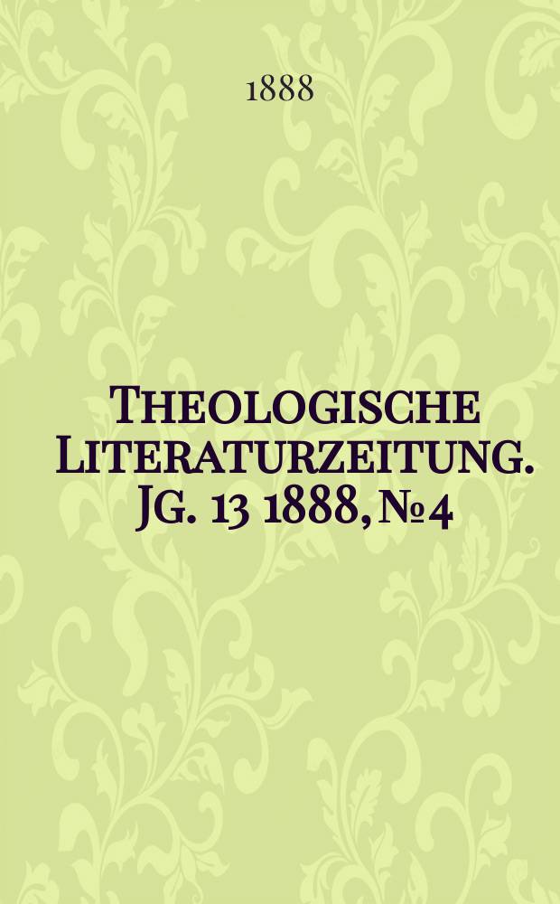 Theologische Literaturzeitung. Jg. 13 1888, № 4