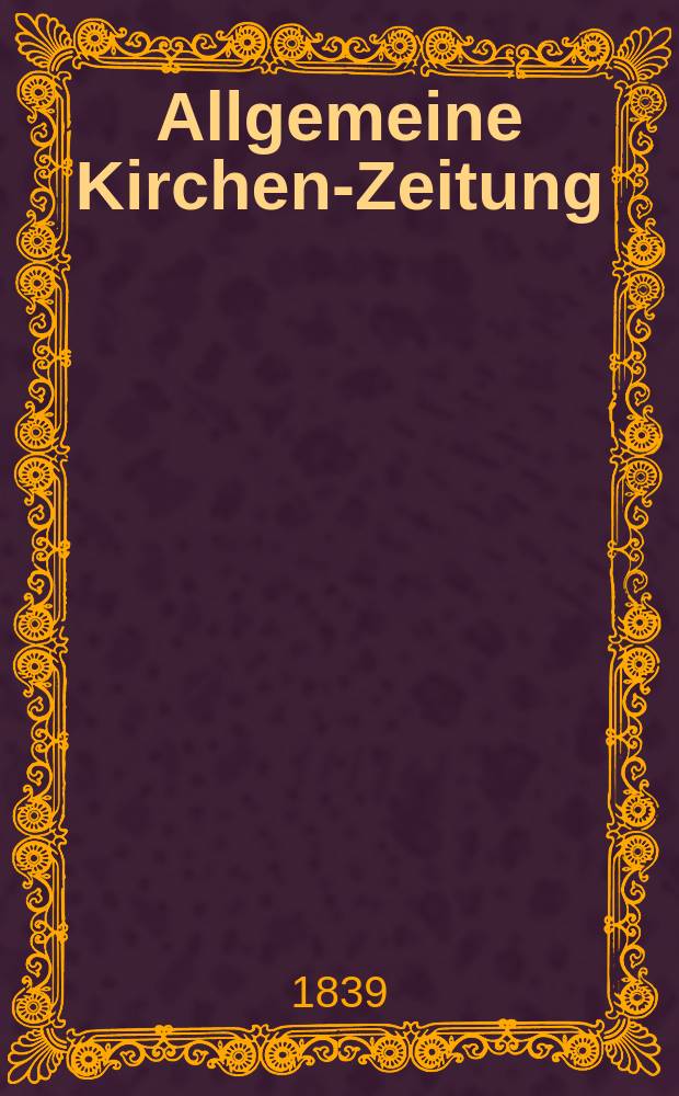 Allgemeine Kirchen-Zeitung : ein Archiv für die neueste Geschichte und Statistik der christlichen Kirche, nebst einer kirchenhistorischen und kirchenrechtlichen Urkundensammlung. Jg. 18 1839, Bd. 1, № 16