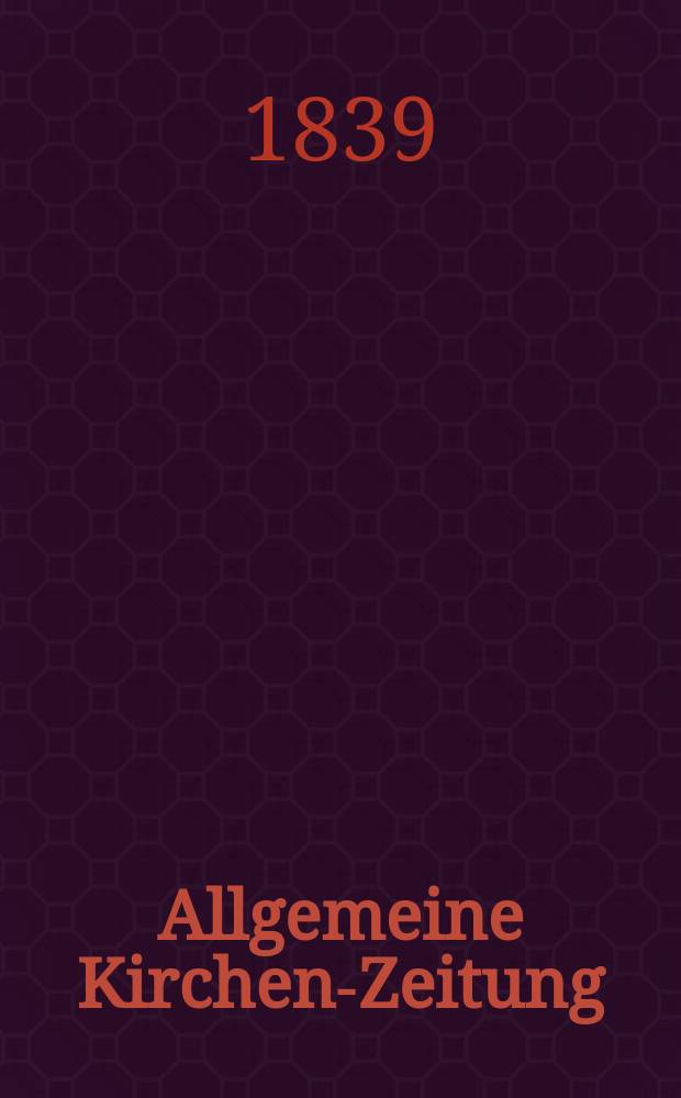Allgemeine Kirchen-Zeitung : ein Archiv für die neueste Geschichte und Statistik der christlichen Kirche, nebst einer kirchenhistorischen und kirchenrechtlichen Urkundensammlung. Jg. 18 1839, Bd. 1, № 90