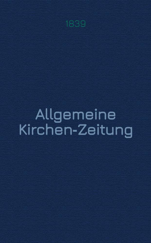 Allgemeine Kirchen-Zeitung : ein Archiv für die neueste Geschichte und Statistik der christlichen Kirche, nebst einer kirchenhistorischen und kirchenrechtlichen Urkundensammlung. Jg. 18 1839, Bd. 1, № 96