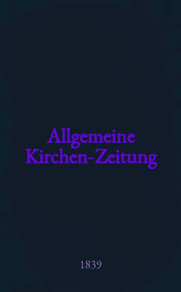Allgemeine Kirchen-Zeitung : ein Archiv für die neueste Geschichte und Statistik der christlichen Kirche, nebst einer kirchenhistorischen und kirchenrechtlichen Urkundensammlung. Jg. 18 1839, Bd. 2, № 119