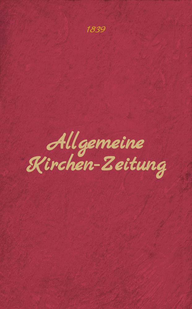 Allgemeine Kirchen-Zeitung : ein Archiv für die neueste Geschichte und Statistik der christlichen Kirche, nebst einer kirchenhistorischen und kirchenrechtlichen Urkundensammlung. Jg. 18 1839, Bd. 2, № 123