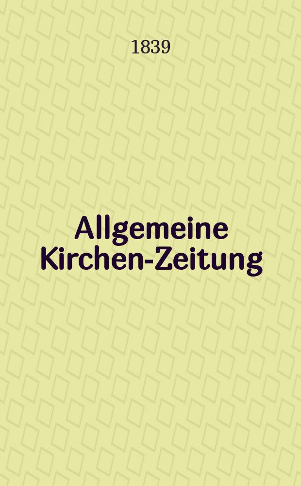Allgemeine Kirchen-Zeitung : ein Archiv für die neueste Geschichte und Statistik der christlichen Kirche, nebst einer kirchenhistorischen und kirchenrechtlichen Urkundensammlung. Jg. 18 1839, Bd. 2, № 127
