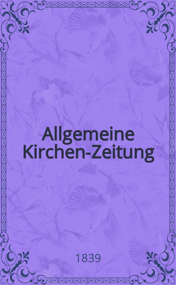 Allgemeine Kirchen-Zeitung : ein Archiv für die neueste Geschichte und Statistik der christlichen Kirche, nebst einer kirchenhistorischen und kirchenrechtlichen Urkundensammlung. Jg. 18 1839, Bd. 2, № 156